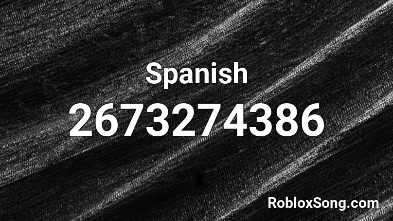 Spanish  Roblox ID