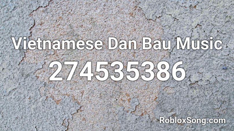 Vietnamese Dan Bau Music Roblox ID