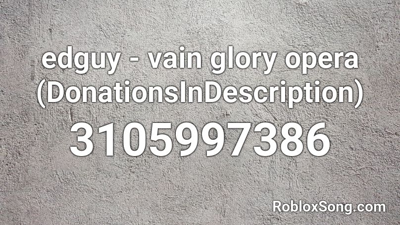edguy - vain glory opera (DonationsInDescription) Roblox ID