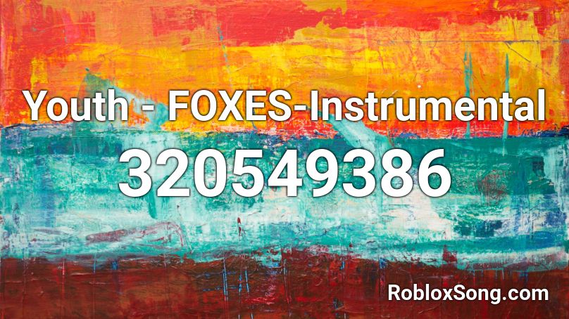 Youth - FOXES-Instrumental Roblox ID