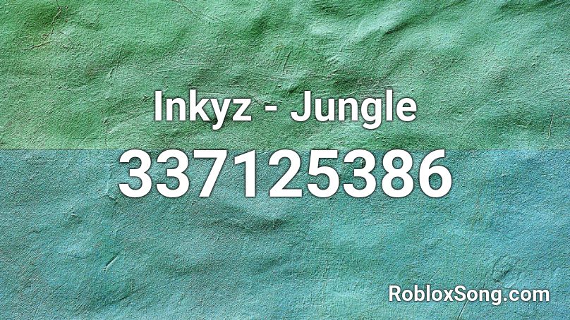 Inkyz - Jungle Roblox ID