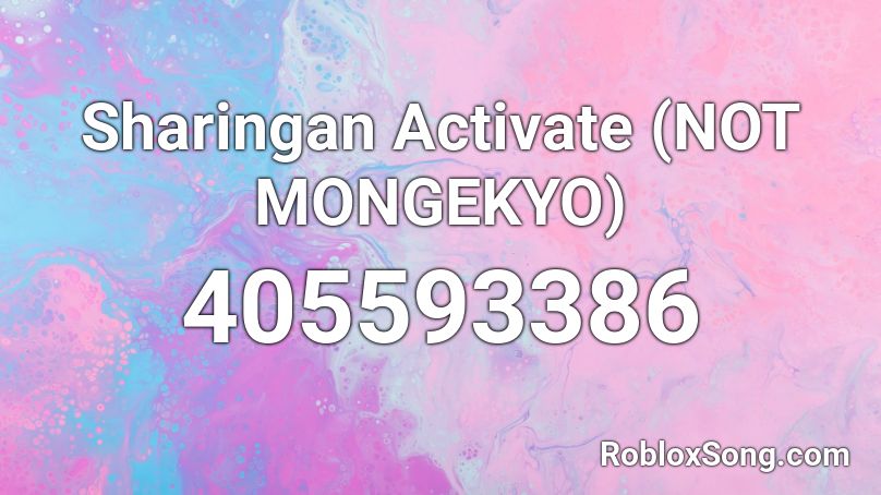 Sharingan Activate (NOT MONGEKYO) Roblox ID