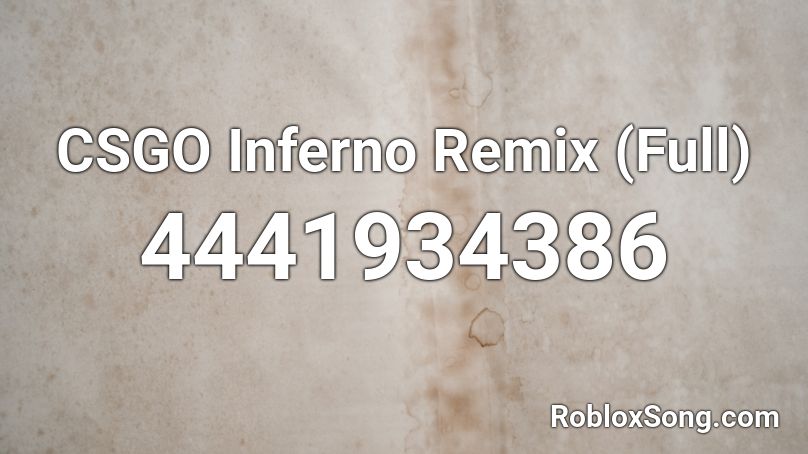 CSGO Inferno Remix (Full) Roblox ID
