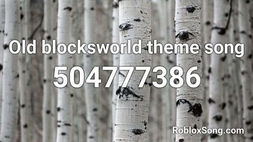 Old Blocksworld Theme Song Roblox Id Roblox Music Codes - roblox old theme id