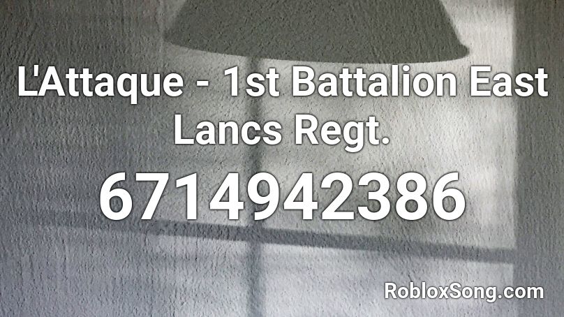 L'Attaque / The Red Rose - Queen's Lancs Regt. Roblox ID