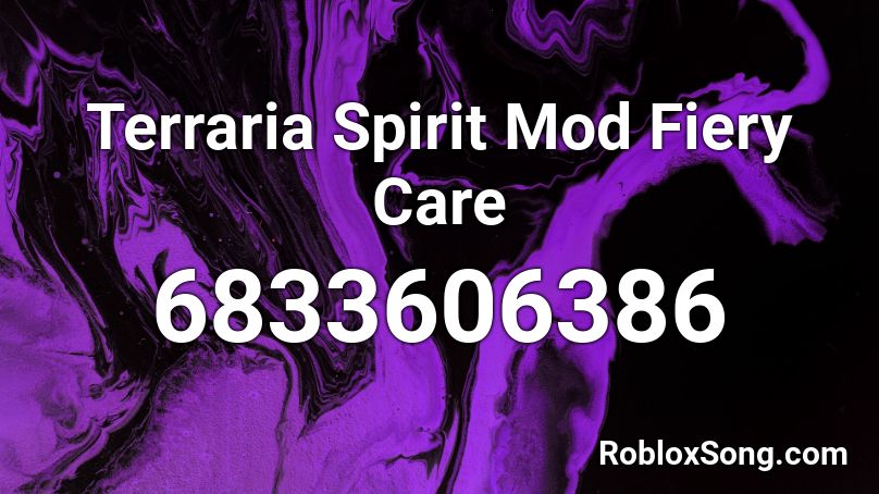 Terraria Spirit Mod Fiery Care Roblox ID