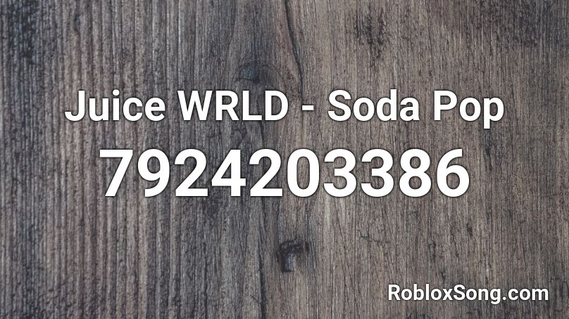 Juice WRLD - Soda Pop Roblox ID