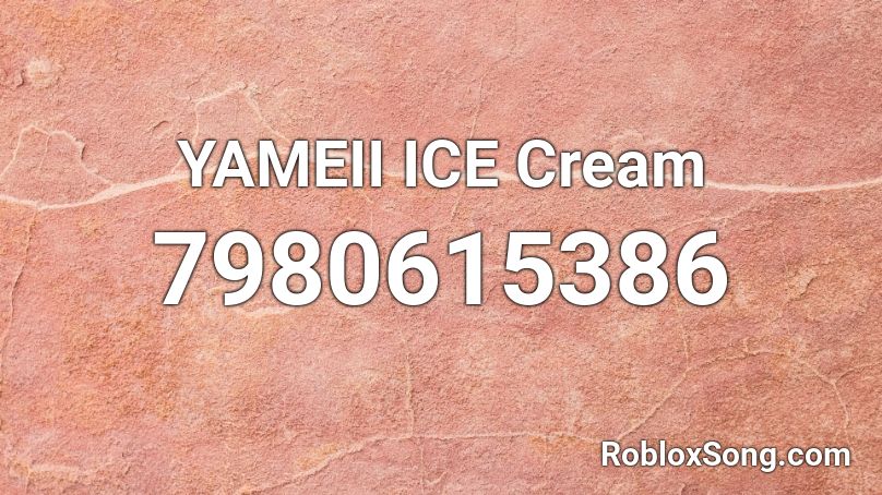 YAMEII ICE Cream Roblox ID