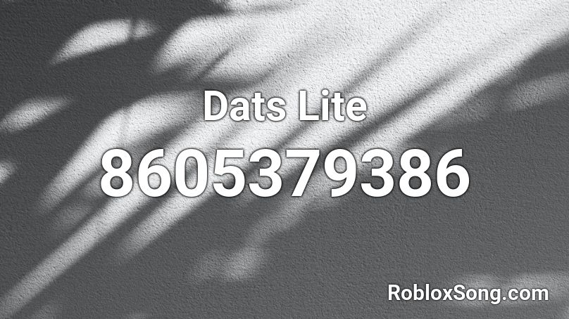 Dats Lite Roblox ID