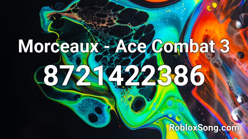 Morceaux - Ace Combat 3 Roblox ID
