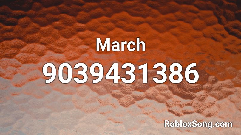 March Roblox ID