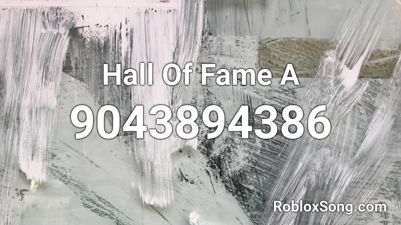 Hall Of Fame A Roblox ID