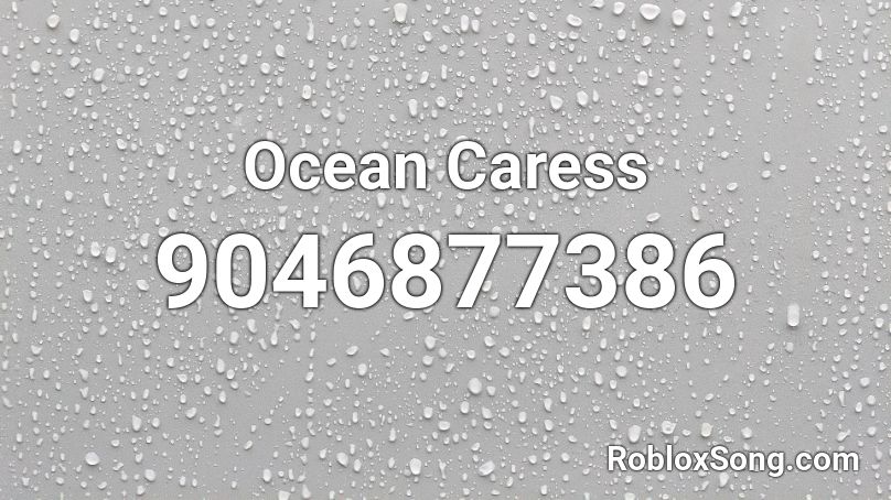 Ocean Caress Roblox ID