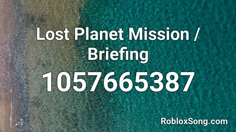 Lost Planet Mission / Briefing Roblox ID