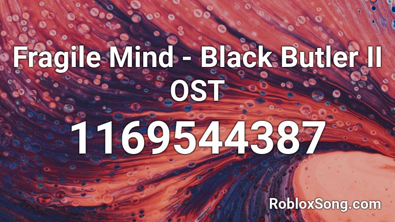 Fragile Mind Black Butler Ii Ost Roblox Id Roblox Music Codes - black butler roblox