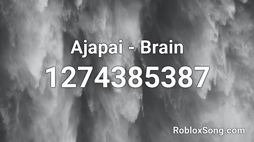 Ajapai - Brain  Roblox ID