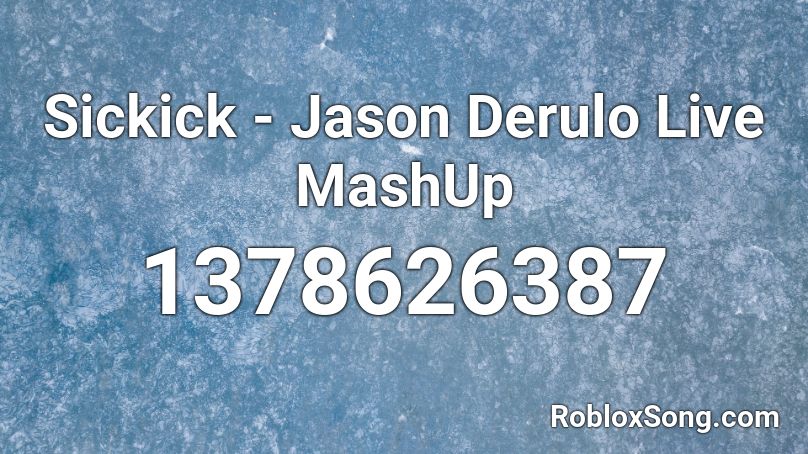 Sickick - Jason Derulo Live MashUp Roblox ID