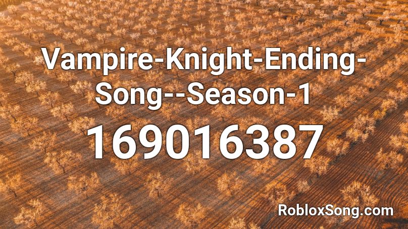 Vampire-Knight-Ending-Song--Season-1 Roblox ID