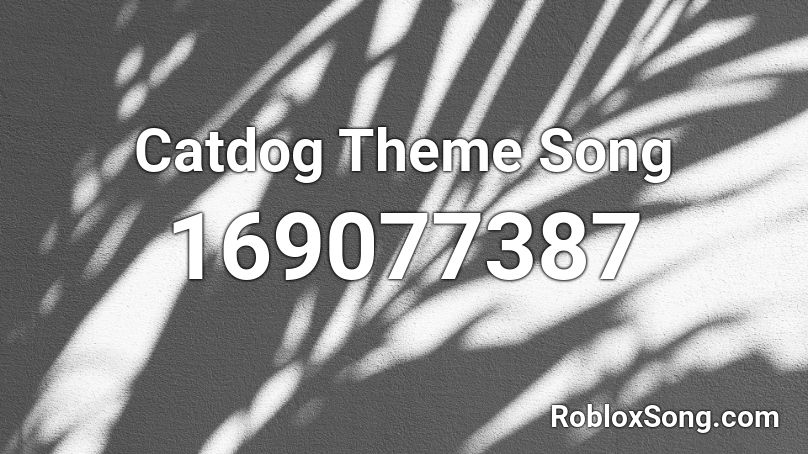 Catdog Theme Song Roblox ID