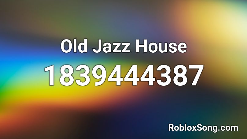 Old Jazz House Roblox ID