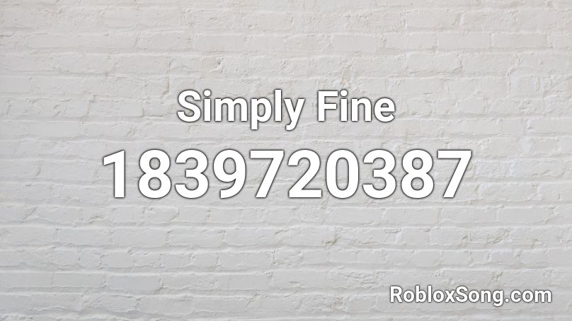 Simply Fine Roblox ID