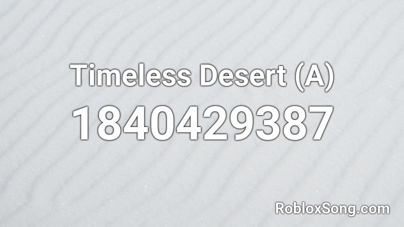 Timeless Desert (A) Roblox ID