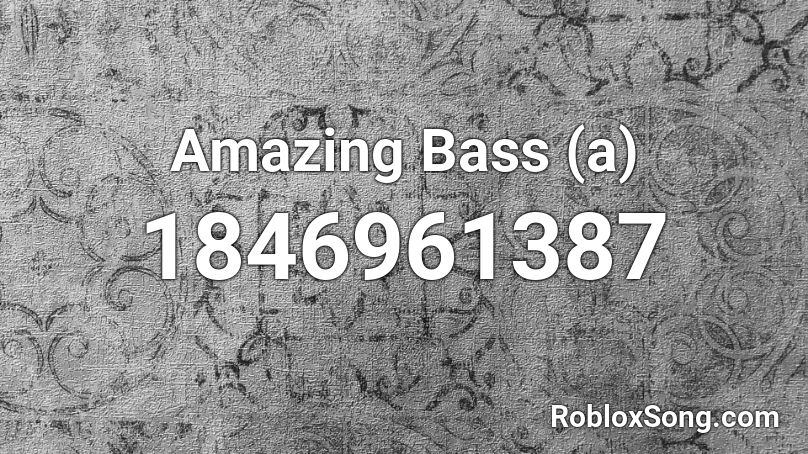 Amazing Bass (a) Roblox ID