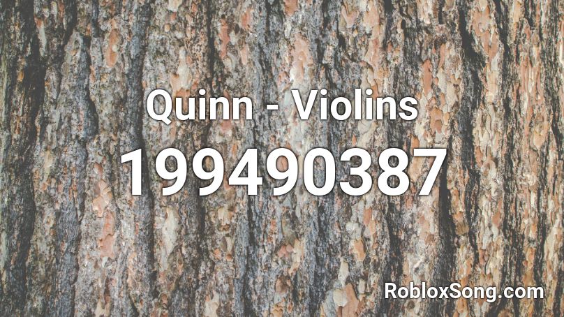 Quinn - Violins  Roblox ID