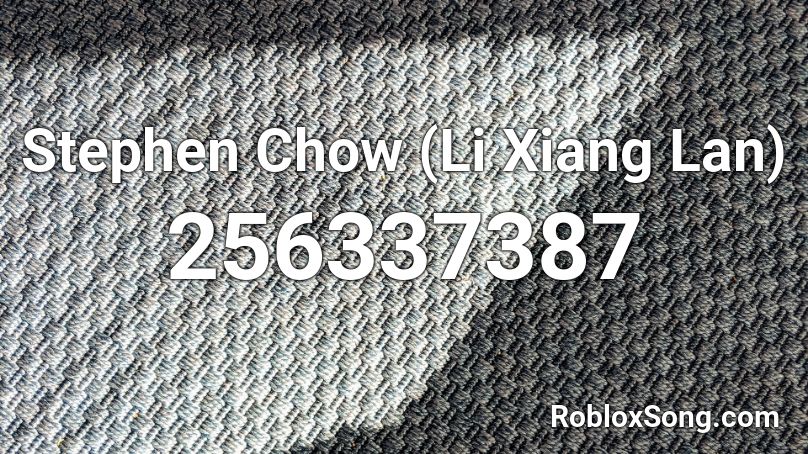 Stephen Chow (Li Xiang Lan) Roblox ID