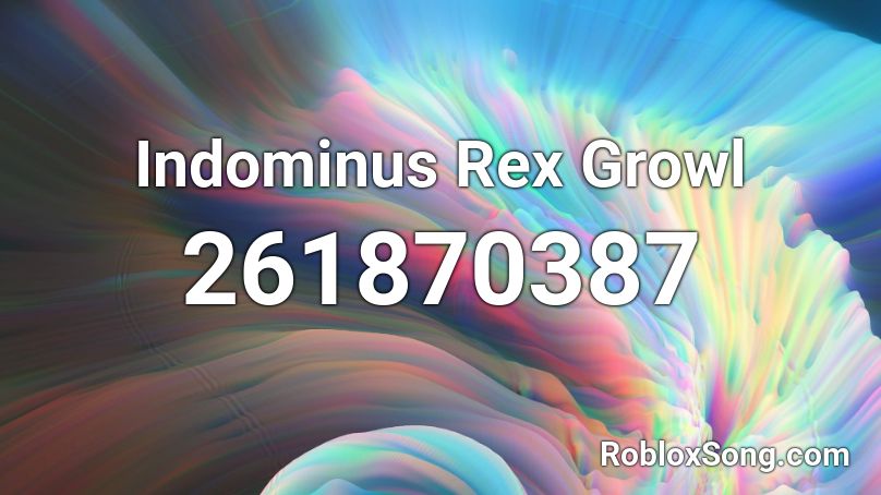 Indominus Rex Growl Roblox ID