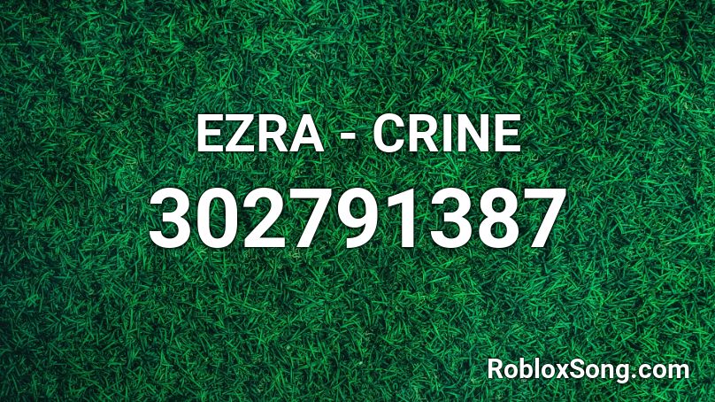 EZRA - CRINE Roblox ID