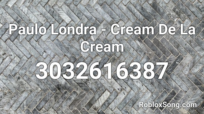 Paulo Londra - Cream De La Cream Roblox ID