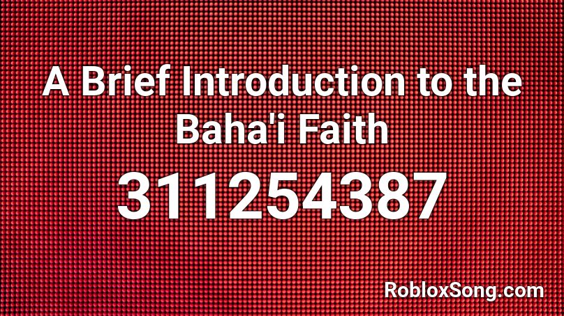 A Brief Introduction to the Baha'i Faith Roblox ID