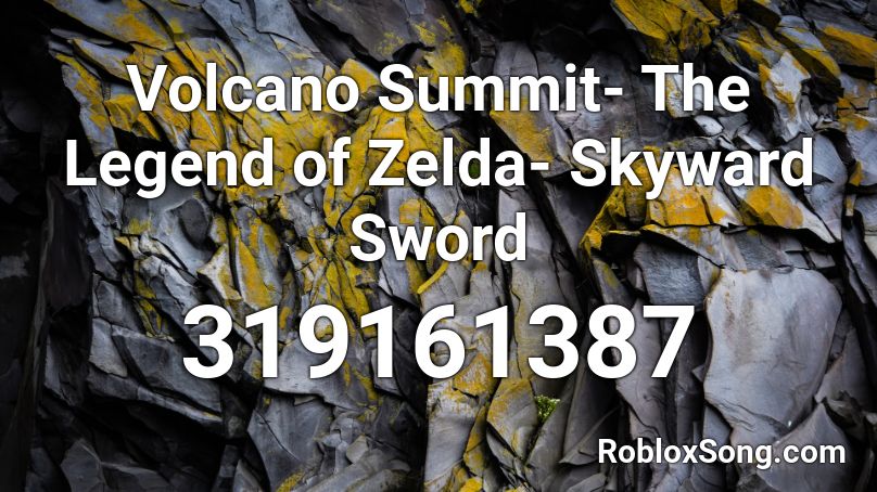 Volcano Summit- The Legend of Zelda- Skyward Sword Roblox ID