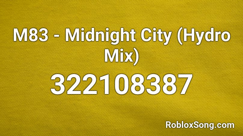 M83 - Midnight City (Hydro Mix) Roblox ID