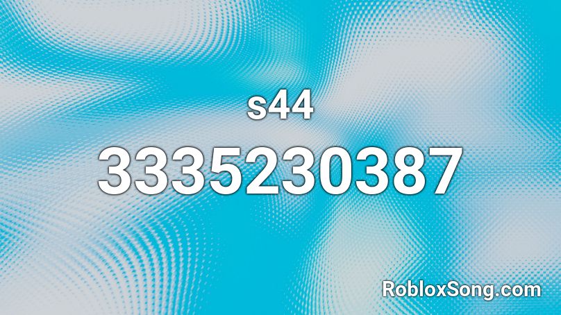 s44 Roblox ID