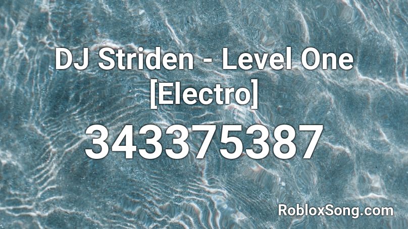 DJ Striden - Level One [Electro] Roblox ID
