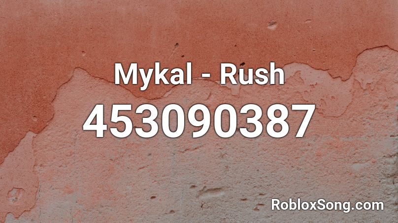 Mykal - Rush Roblox ID