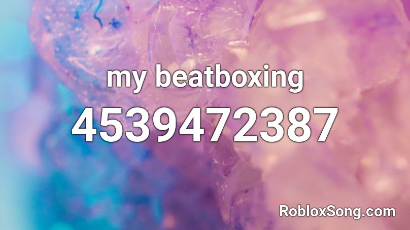 my beatboxing Roblox ID