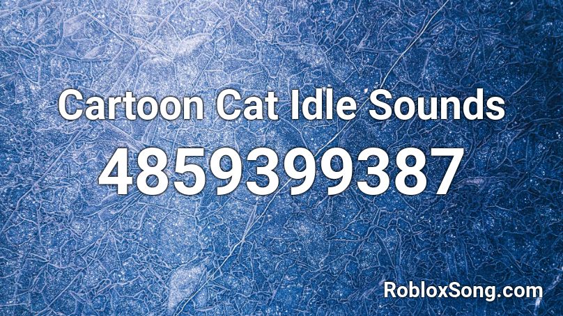 Cartoon Cat Idle Sounds Roblox ID