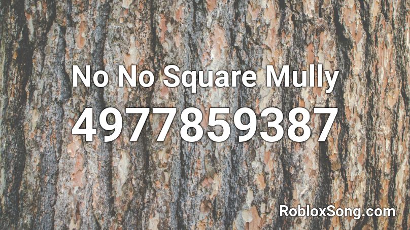 No No Square Mully Roblox ID