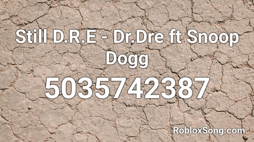 dre still snoop dogg roblox gentleman song dr ft codes desc psy remember rating button updated please robloxsong