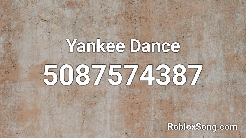 Yankee Dance Roblox ID