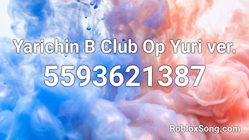 Yarichin B Club Op Yuri Ver Roblox Id Roblox Music Codes - yacht club roblox id