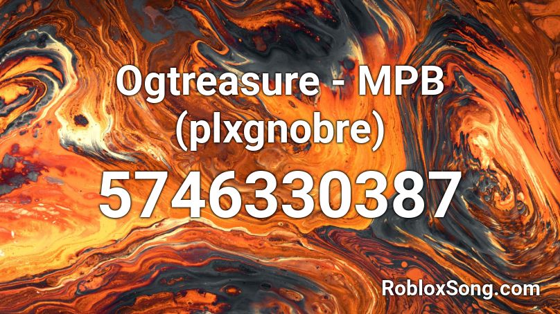 Ogtreasure - MPB (plxgnobre) Roblox ID