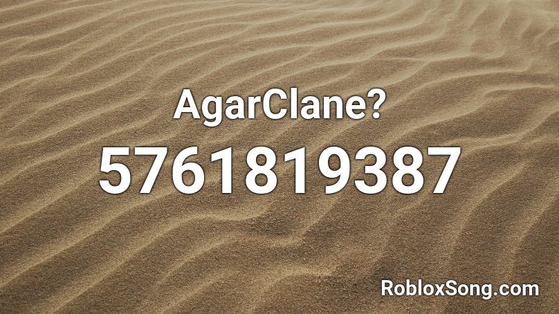 AgarClane? Roblox ID