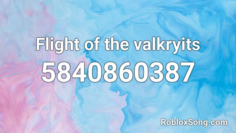 Flight of the valkryits Roblox ID