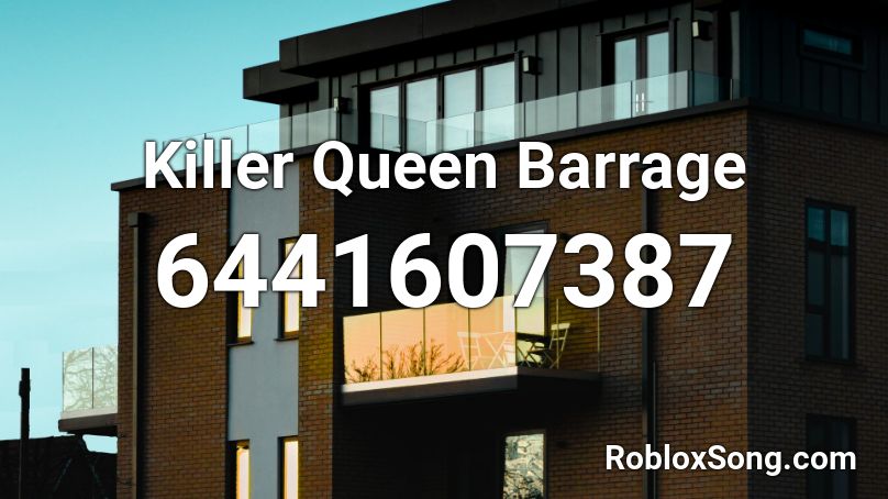 Killer Queen Barrage Roblox ID