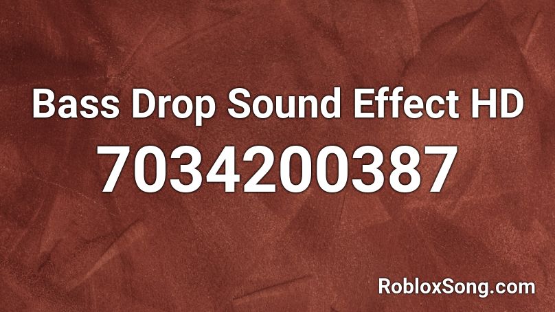 Bass Drop Sound Effect HD Roblox ID