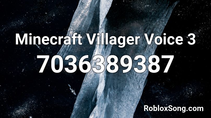 Minecraft Villager Voice 3 Roblox ID